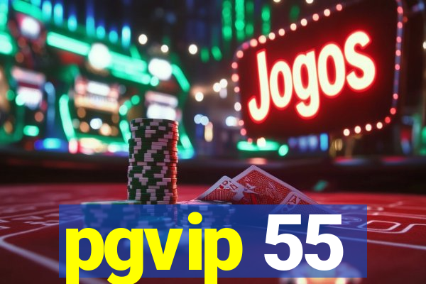pgvip 55